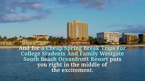 Cheap Spring Break Trips For College Students And Family|Best Cheap Spring Break Destinations