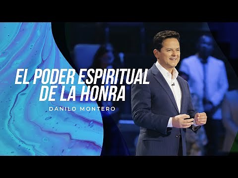 El poder espiritual de la honra - Danilo Montero | Prédicas Cristianas 2022