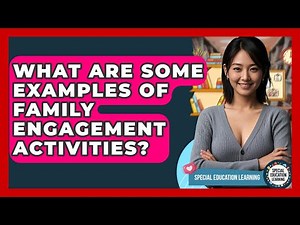 What Are Some Examples Of Family Engagement Activities? - Special Education Learning