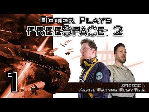 Again, For the First Time | Boter Plays Freespace 2, Episode 1