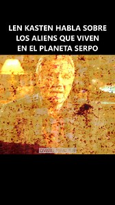 LEN KASTEN Habla sobre los Aliens que viven en el Planeta Serpo 😱 #ovnis #ufo #alien #viral #extraterrestres #ovnisvideos #viralreelsシ #reelschallenge #reelsvideoシ #mexico #reptilianos #reptilelover #paranormalactivity #VideosReales ##añonuevo #MisteriosDelMundo #conspiracion #luna #area51 | Ovnis