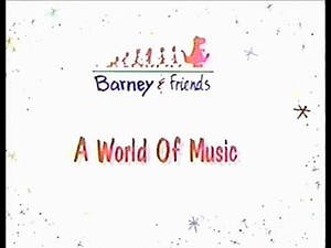 Barney & Friends: A World Of Music (Season 1, Episode 25) (1997 PBS Kids)