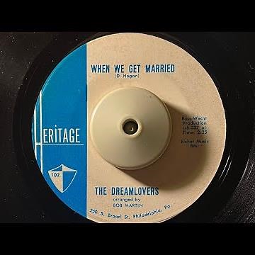 The Dreamlovers When We Get Married - Heritage 102 / 1961 -Doo wop classic oldies