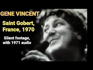 Gene Vincent - Saint Gobert, France 1970 (Silent footage with 1971 audio)