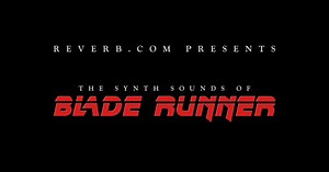 The Synth Sounds of Blade Runner