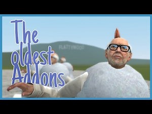 The Oldest GMOD Addons