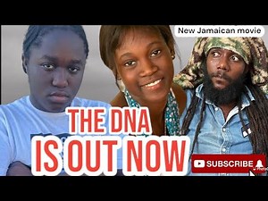 THE DNA IS OUT NOW NEW JAMAICAN MOVIE