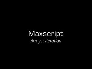 Maxscript : Arrays - Iteration