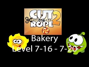 Cut the rope 2 Bakery (Bäckerei)Level 7-16 - 7-20 3 stars walkthrough [HD]