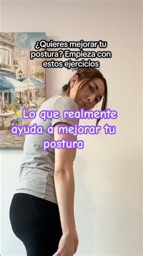 ✨ Lo que realmente ayuda a mejorar tu postura