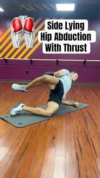 Side Lying hip Abduction with Thrust