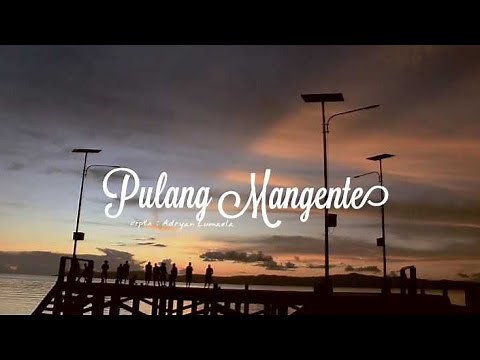 Lagu Ambon Terbaru 2022-PULANG MANGENTE-Adryan Lumaela-( OFFICIAL MUSIC VIDEO )