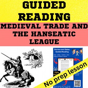 Medieval Europe - Medieval Trade & Hanseatic League Guided Reading Worksheet