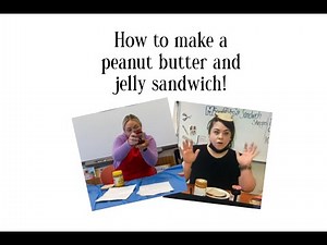 How to Make a PB & J Sandwich - Students Write "How To" and Teachers Act Them Out!