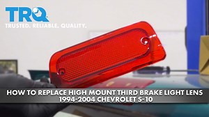 How to Replace High Mount Third Brake Light Lens 1994-2004 Chevrolet S-10