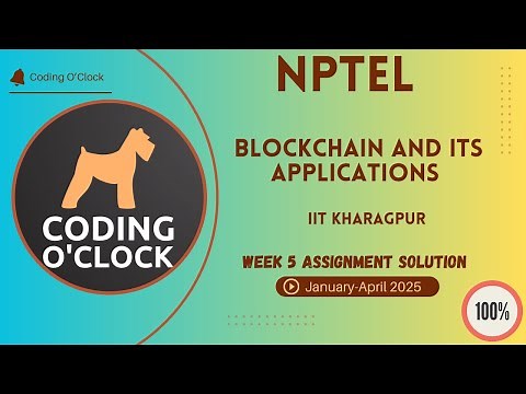 NPTEL Blockchain and its Applications Week 5 Assignment Solution January - April 2025 IIT Kharagpur