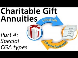 Charitable Gift Annuities 4: Special CGA Types