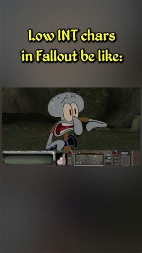 Low INT chars in Fallout be like: