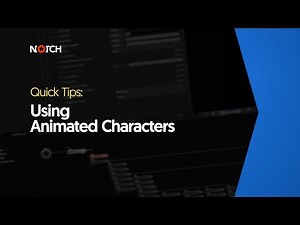 Using Animated Characters (Notch Quick Tip)