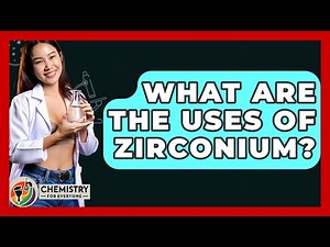 What Are The Uses Of Zirconium? - Chemistry For Everyone