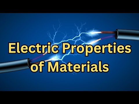 Electric Properties of Materials: Understanding the Fundamentals and Applications