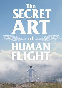 The Secret Art of Human Flight