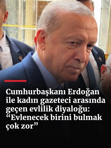 Cumhurbaşkanı Erdoğan ile kadın gazeteci arasında geçen evlilik diyaloğu. Parti grubunun ardından gazetecilere açıklamalarda bulunan Cumhurbaşkanı Erdoğan, dünyaya gelen son torunu için