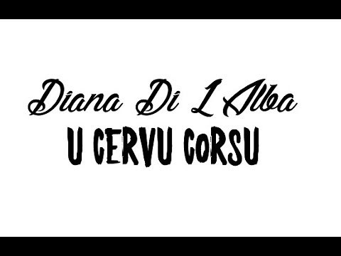 Diana Di L'Alba : U Cervu Corsu ( paroles + traduction )