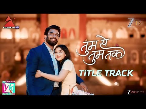 Tum Se Tum Tak | Title Track | Sharad Kelkar, Niharika Chouksey | Palak Muchhal, Javed Ali | Zee TV