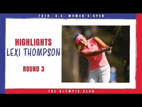 Highlights: Lexi Thompson Fires 66 - 2021 U.S. Women's Open, Round 3