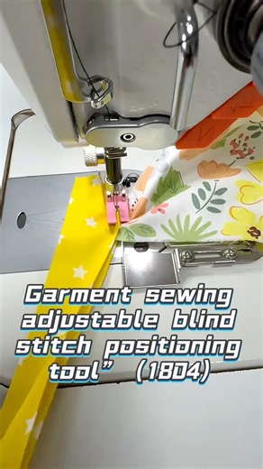 Garment sewing adjustable blind stitch positioning tool”（1804）
