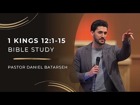 1 Kings 12 (Part 1) Bible Study (Rehoboam's Folly) | Pastor Daniel Batarseh