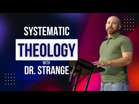 Systematic Theology - BBI - Introduction - Video #1