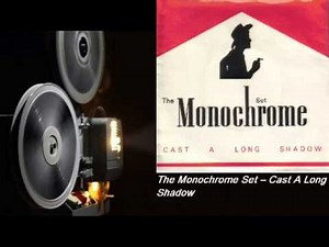 The Monochrome Set - Cast A Long Shadow