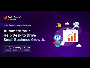 Faster Support, Happier Customers: Automate Your Help Desk to Drive Small Business Growth [Webinar]