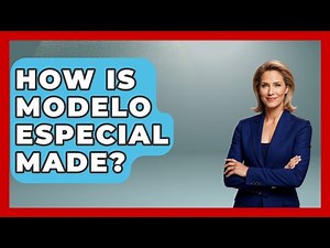 How Is Modelo Especial Made? - Magical Mexico Moments