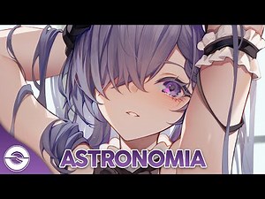 Nightcore - Astronomia - (Lyrics)