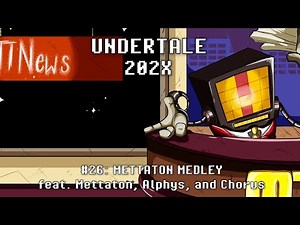 Undertale 202X: Mettaton Medley