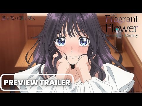 The Fragrant Flower Blooms with Dignity Episode 1 - Preview Trailer