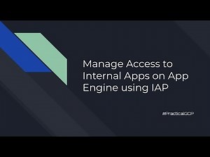 Manage Access to Internal Apps on App Engine using IAP
