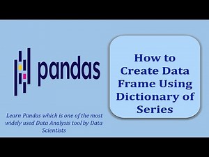 How to Create Data Frame From Dictionary of Series | Pandas Data Frame | Data Frame | Pandas
