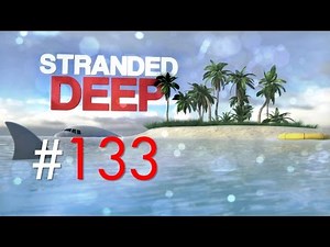 Stranded Deep #133: Bis zum letzten Tropfen Sprit! (Alpha 0.03H3/Deutsch/1080p/60fps)