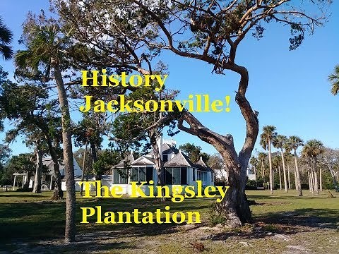 The Kingsley Plantation - Cotton, Slavery, & Survival on Fort George Island