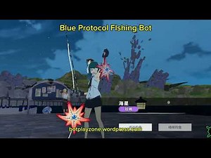 Blue Protocol Star Resonance Auto Fishing Bot