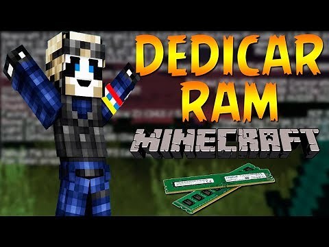 Como Aumentar Y Dedicar Memoria Ram A Minecraft! - FUNCIONAL Y RÁPIDO
