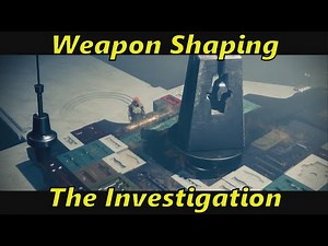 Destiny 2 : Weapon Shaping & The Investigation Mission