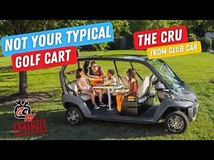 Club Car Cru - A Golf Cart Meant for the Whole Family - GolfCartingTV