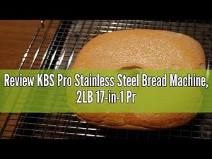 Review KBS Pro Stainless Steel Bread Machine, 2LB 17-in-1 Programmable XL Bread Maker with Fruit Nut