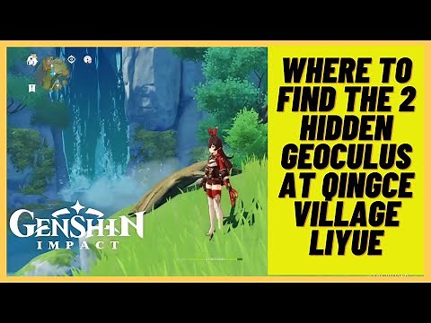 Genshin impact- How to find the 2 hidden Geoculus at Qingce Village Liyue - Secret Location