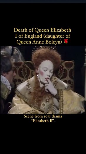 The Queen Anne Boleyn Society | Death of Queen Elizabeth I of England as depicted in the 1971 drama “Elizabeth R” starring Glenda Jackson as Queen Elizabeth I. This series... | Instagram